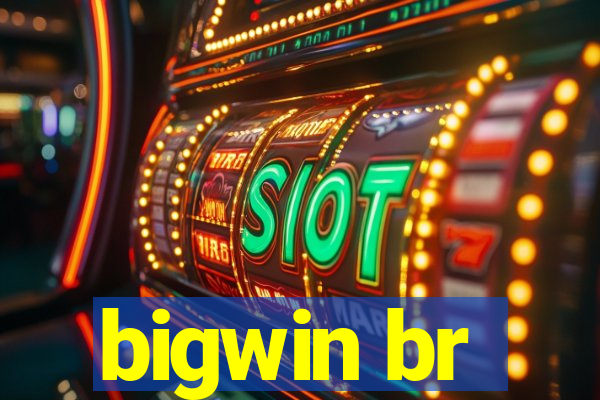 bigwin br